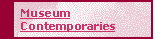 Museum Contemporaries